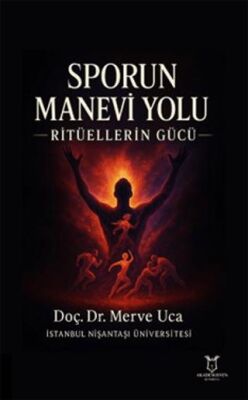 Sporun Manevi Yolu Ritüellerin Gücü - 1
