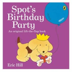 Spot`s Birthday Party Board Book - Puffin Books