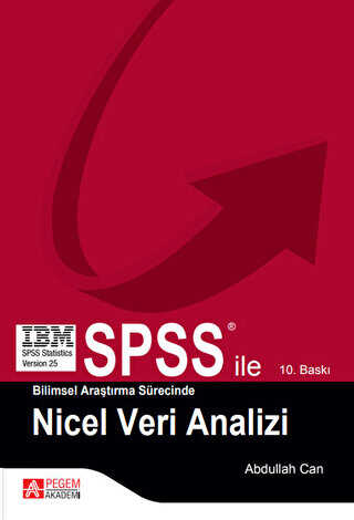SPSS ile Bilimsel Araştırma Süresince Nicel Veri Analizi - Pegem Akademi Yayıncılık