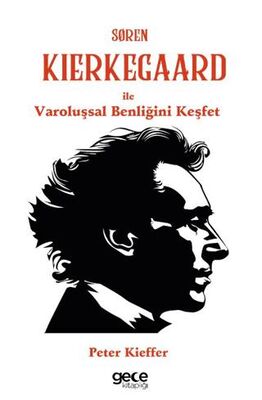 Søren Kierkegaard ile Varoluşsal Benliğini Keşfet