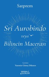 Sri Aurobindo veya Bilincin Macerası - Gerekli Kitaplar