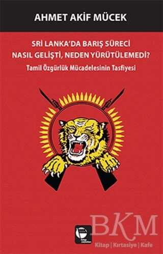 Sri Lanka`da Barış Süreci Nasıl Gelişti Neden Yürütülemedi? - 1