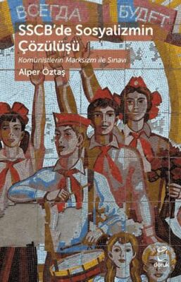 SSCB’de Sosyalizmin Çözülüşü - 1