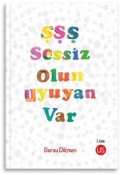 Şşş Sessiz Olun Uyuyan Var - US Yayınları