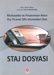Staj Dosyası Muhasebe ve Finansman Alanı Dış Ticaret Ofis Hizmetleri Dalı - Ekin Basım Yayın