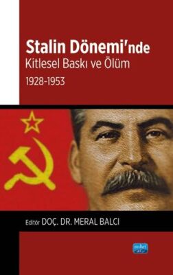 Stalin Dönemi’nde Kitlesel Baskı ve Ölüm - 1