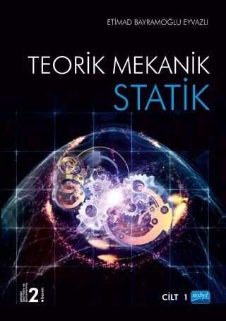 Statik - Teorik Mekanik Cilt 1 - Nobel Akademik Yayıncılık