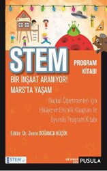 STEM Program Kitabı: Bir İnşaat Aranıyor! - Mars`ta Yaşam - Pusula Yayıncılık