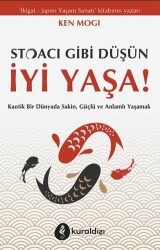 Stoacı Gibi Düşün İyi Yaşa! - Kuraldışı Yayınevi