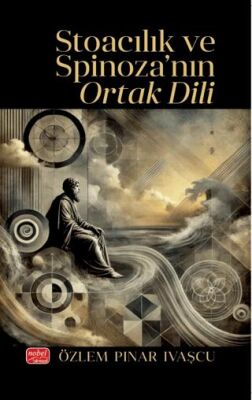 Stoacılık ve Spinoza’nın Ortak Dili - 1