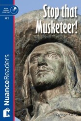Stop that Musketeer! +Audio Nuance Readers Level-1 A1 - Nüans Publishing