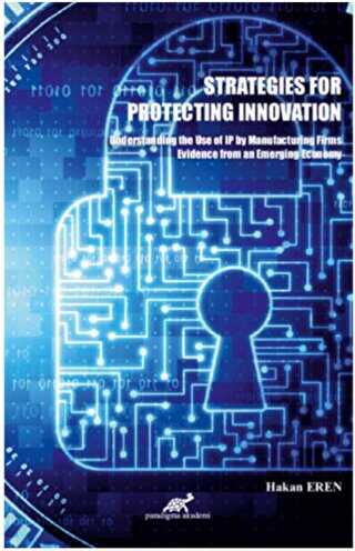 Strategies For Protecting Innovation - Paradigma Akademi Yayınları