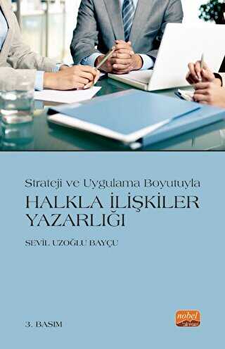Strateji ve Uygulama Boyutuyla Halkla İlişkiler Yazarlığı - Nobel Bilimsel Eserler
