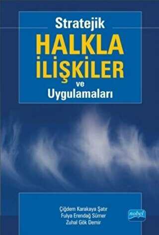 Stratejik Halkla İlişkiler ve Uygulamaları - Nobel Akademik Yayıncılık