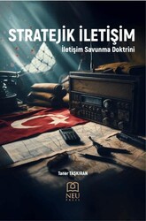 Stratejik İletişim - İletişim Savunma Doktrini - Necmettin Erbakan Üniversitesi Yayınları