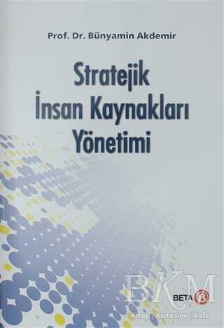 Stratejik İnsan Kaynakları Yönetimi - Beta Yayınevi