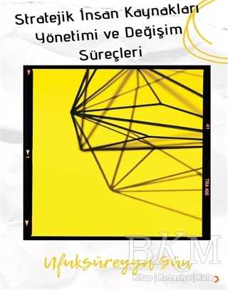 Stratejik İnsan Kaynakları Yönetimi ve Değişim Süreçleri - 1