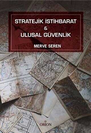 Stratejik İstihbarat ve Ulusal Güvenlik - Orion Kitabevi