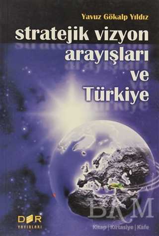 Stratejik Vizyon Arayışları ve Türkiye - Derin Yayınları