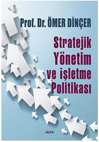 Stratejik Yönetim ve İşletme Politikası - Alfa Yayınları - Ders Kitapları