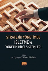 Stratejik Yönetimde İşletme ve Yönetim Bilgi Sistemleri - Nobel Bilimsel Eserler