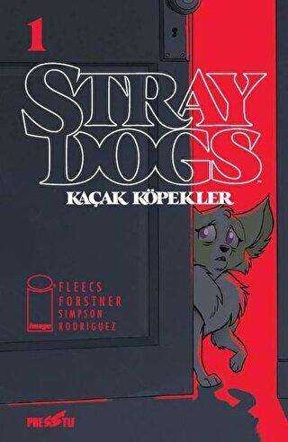 Stray Dogs - Kaçak Köpekler Sayı 1 Kapak A