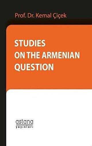 Studies On The Armenian Question - Astana Yayınları