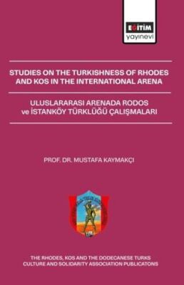 Studies On The Turkishness Of Rhodes And Kos In The International Arena - 1