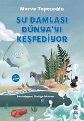 Su Damlası Dünya’yı Keşfediyor - Sia Kitap