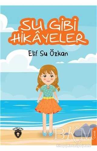 Su Gibi Hikayeler - Dorlion Yayınları