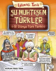Şu Muhteşem Türkler - Bi Dünya Türk Tarihi - Eğlenceli Bilgi Yayınları