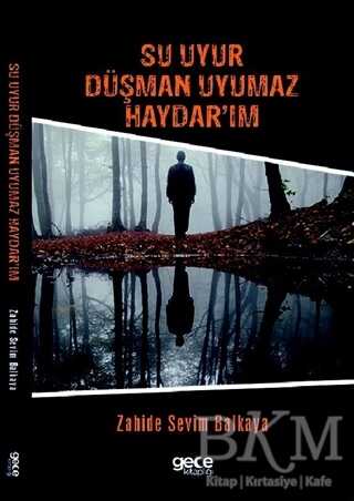 Su Uyur Düşman Uyumaz Haydar’ım - 1