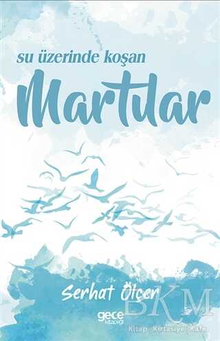 Su Üzerinde Koşan Martılar - Gece Kitaplığı