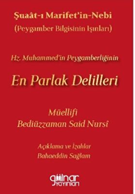 Şuaat-ı Marifetin-nebi Peygamber Bilgisinin Işınları Hz. Muhammed’in Peygamberliğinin En Parlak Delilleri - 1
