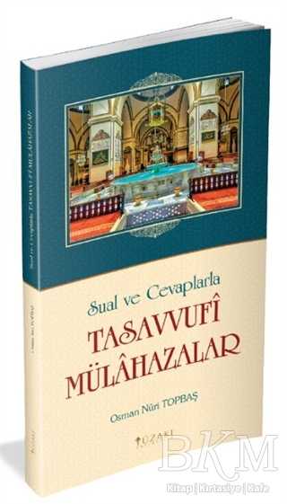 Sual ve Cevaplarla Tasavvufi Mülahazalar - Yüzakı Yayıncılık
