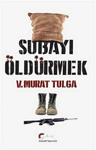 Subayı Öldürmek - Galeati Yayıncılık