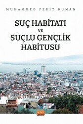 Suç Habitatı ve Suçlu Gençlik Habitusu - Nobel Bilimsel Eserler