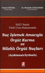 Suç İşlemek Amacıyla Örgüt Kurma ve Silahlı Örgüt Suçları - Bilge Yayınevi