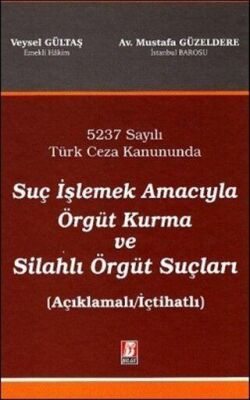 Suç İşlemek Amacıyla Örgüt Kurma ve Silahlı Örgüt Suçları - 1