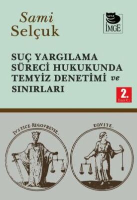 Suç Yargılama Süreci Hukukunda Temyiz Denetimi ve Sınırları - 1