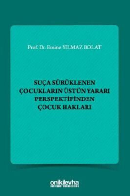 Suça Sürüklenen Çocukların Üstün Yararı Perspektifinden Çocuk Hakları - 1