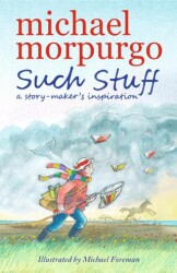 Such Stuff: A Story-maker`s Inspiration - Walker Books