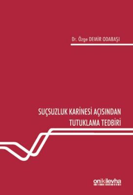 Suçsuzluk Karinesi Açısından Tutuklama Tedbiri - 1