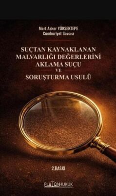 Suçtan Kaynaklanan Malvarlığı Değerlerini Aklama ve Soruşturma Usulü - 1