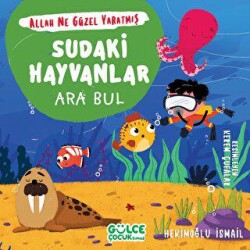 Sudaki Hayvanlar - Ara Bul - Allah Ne Güzel Yaratmış - Timaş Gülce Çocuk