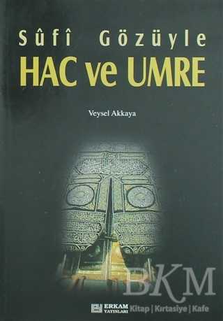 Sufi Gözüyle Hac ve Umre - Erkam Yayınları