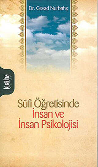 Sufi Öğretisinde İnsan ve İnsan Psikolojisi - Kurtuba Kitap