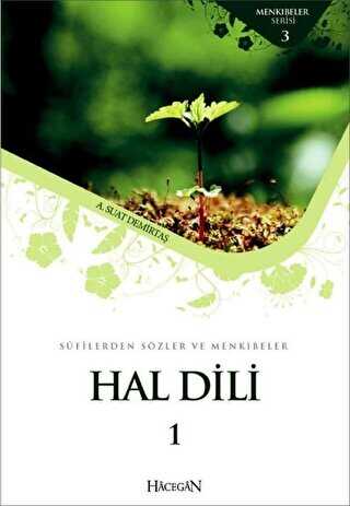 Sufilerden Sözler ve Menkıbeler - Hal Dili 1 - Hacegan Yayıncılık