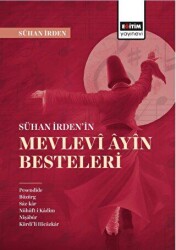Sühan İrdenin Mevlevi Ayin Besteleri - Eğitim Yayınevi - Bilimsel Eserler