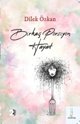 Birkaç Porsiyon Hayat - Şey Kitap